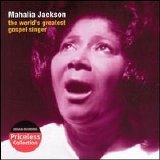 Mahalia Jackson - The World's Greatest Gospel Singer