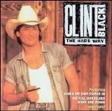 Clint Black - The Hard Way