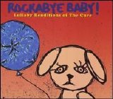 Michael Armstrong - Rockabye Baby! Lullaby Renditions of The Cure