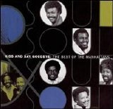 The Manhattans - The Best of the Manhattans: Kiss and Say Goodbye