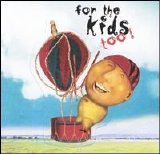 Various artists - For the Kids Too!