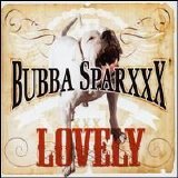 Bubba Sparxxx - Lovely