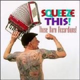 Those Darn Accordions! - Squeeze This!