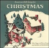 Mike Seeger/Peggy Seeger/Penny Seeger - American Folk Songs for Christmas Disc 1