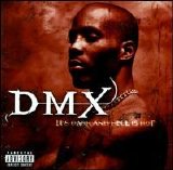 DMX - It's Dark and Hell Is Hot