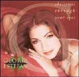 Gloria Estefan - Christmas Through Your Eyes