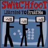 Switchfoot - Learning to Breathe
