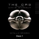 The Orb & David Gilmour - Metallic spheres (Disco 1)