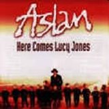 Aslan - Here Comes Lucy Jones