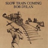 Bob Dylan - Slow Train Coming
