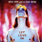 Nick Cave and the Bad Seeds - Let Love In