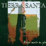 Tierra Santa - Mejor Morir En Pie