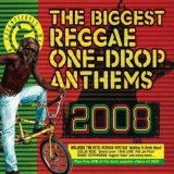 Various artists - The Biggest Reggae One-Drop Anthems 2008