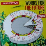 Various artists - Jah Life Time Presents Works For The Future Part 2