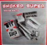 Wayne Smith - Smoker Super (1985, Chartbound)