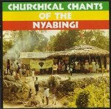 Churchical Chants Of The Nyabingi - Churchical Chants Of The Nyabingi