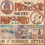 Mad Professor & Marcelinho Da Lua - Mad Professor Meets Marcelinho Da Lua - In a Dubwise Style