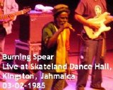 Burning Spear - Live Concert - 1985-02-03 Skateland Dance Hall,Kingston, Jahmaica
