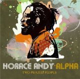 Horace Andy & Alpha - Two Phazed People