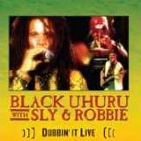 Black Uhuru with Sly & Robbie - Dubbin' it Live