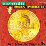 Max Romeo - Our Rights (Jah Shaka)