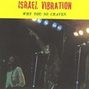 Israel Vibration - Why You So Craven (LP)