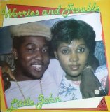 Little John - Worries And Trouble