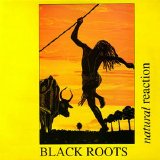 Black Roots - Natural Reaction