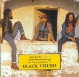 Black Uhuru - What Is Life: An Introduction to Black Uhuru