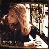 Shepherd, Kenny Wayne (Kenny Wayne Shepherd) Band (Kenny Wayne Shepherd Band (Ke - Trouble Is...