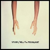 Spoon - Kill the Moonlight