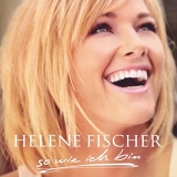 Helene Fischer - So wie ich bin