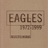 The Eagles - Selected Works: 1972-1999