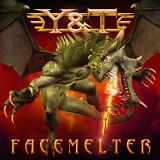 Y&T - FACEMELTER