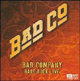 Bad Company - Bad Company Hard Rock Live