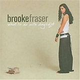 Brooke Fraser - What to Do With the Daylight