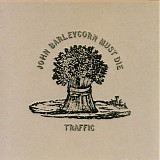 Traffic - John Barleycorn Must Die