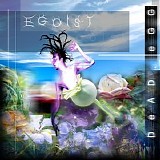 Egoist - Ultra-Selfish Revolution