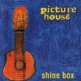 Picture House - Shine Box