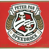 Peter Pan Speedrock - Premium Quality...Serve Loud