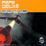 Pepe Deluxe - Before You Leave