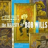 The Pine Valley Cosmonauts - Salute The Majesty of Bob Wills