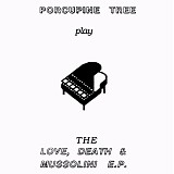 Porcupine Tree - Love, Death And Mussolini