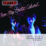 Soft Cell - Non-Stop Erotic Cabaret (Deluxe Edition)