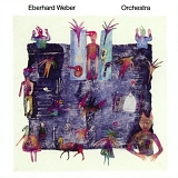 Eberhard Weber - Orchestra