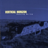 Vertical Horizon - Running on Ice