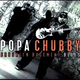 Popa Chubby - Brooklyn Basement Blues