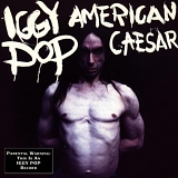 Iggy Pop - American Caesar