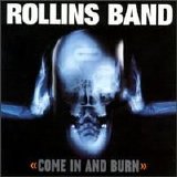 Rollins Band - Come In And Burn