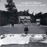 George Harrison - Living in the Alternate World
